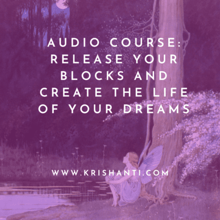 Audio Course - Release Your Blocks and Create the Life of Your Dreams