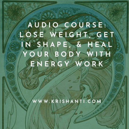 Audio Course - Lose Weight, Get in Shape, and Heal Your Body with Energy Work