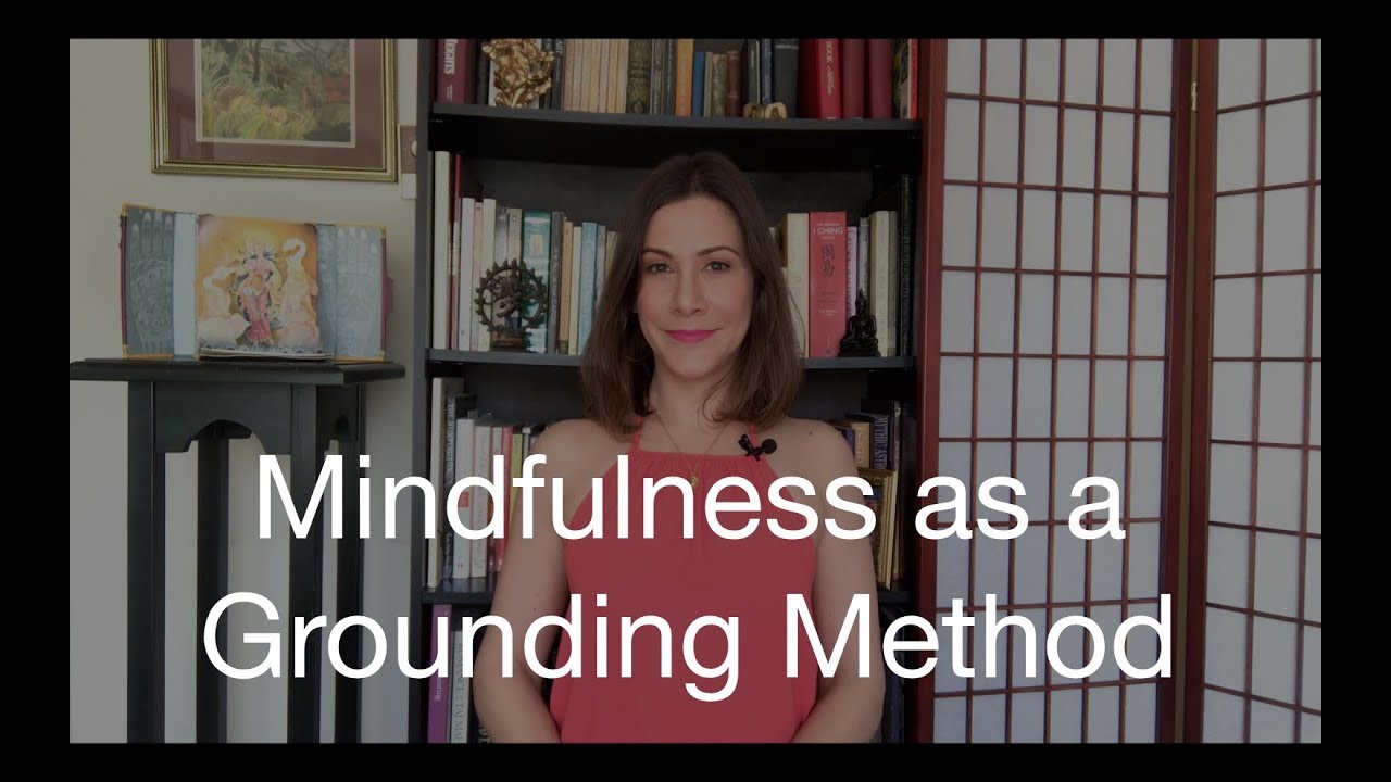 Mindfulness as a Grounding Method - Krishanti