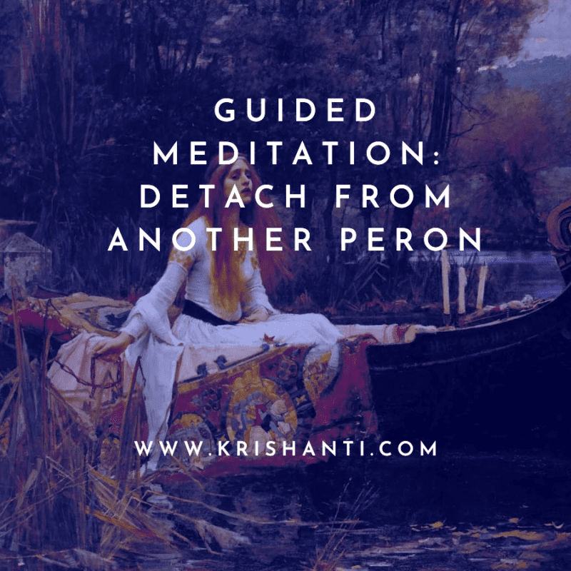 Guided Meditation to Detach from Another Person